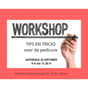 Workshop : Tips en tricks voor de professionele pedicure - 22 oktober van 9 h tot 11.30 h